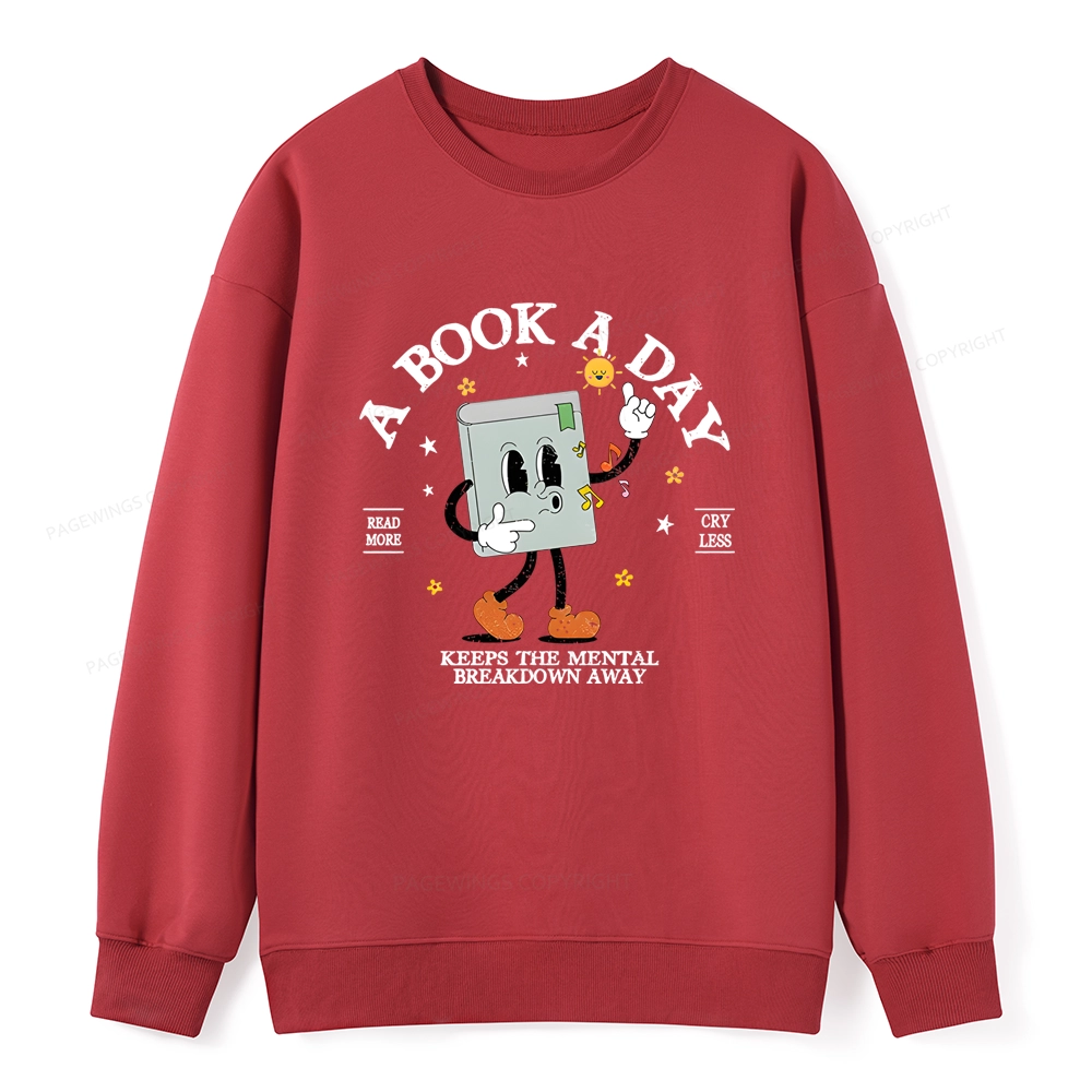 Pagewings A Book A Day Keep The Mental Breakdown Away Unisex Classic Sweatshirt