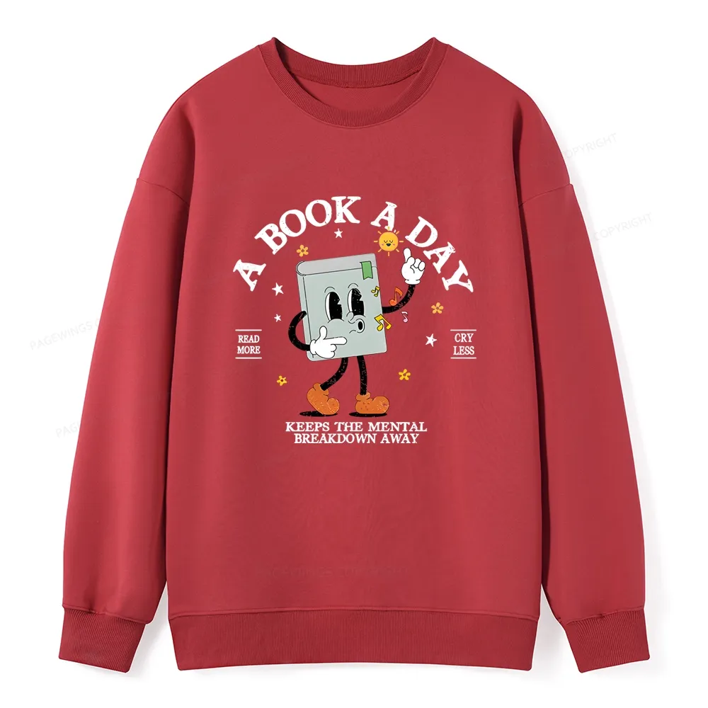 Pagewings A Book A Day Keep The Mental Breakdown Away Unisex Classic Sweatshirt