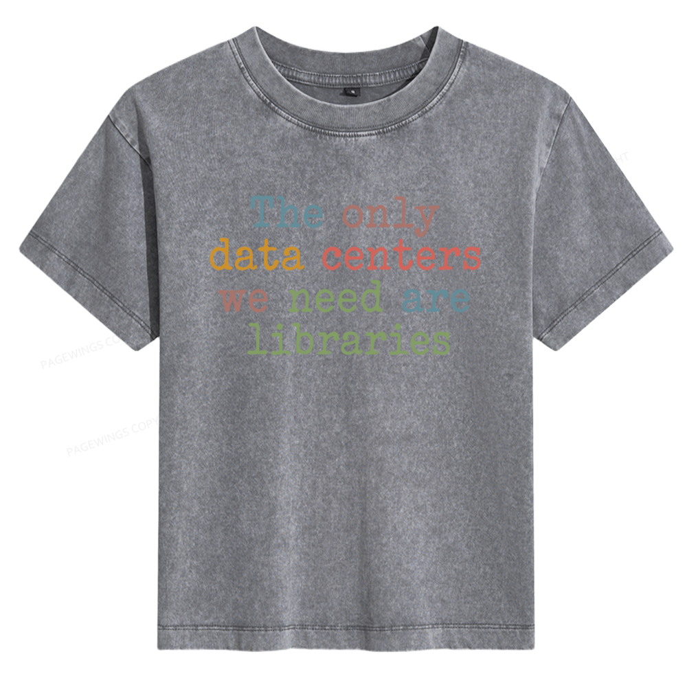 Pagewings The Only Data Centers We Need Are Libraries 15844 Bookish Women's Washed T-shirt