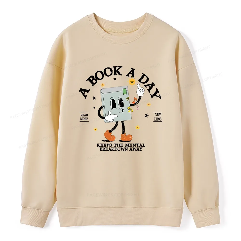 Pagewings A Book A Day Keep The Mental Breakdown Away Unisex Classic Sweatshirt