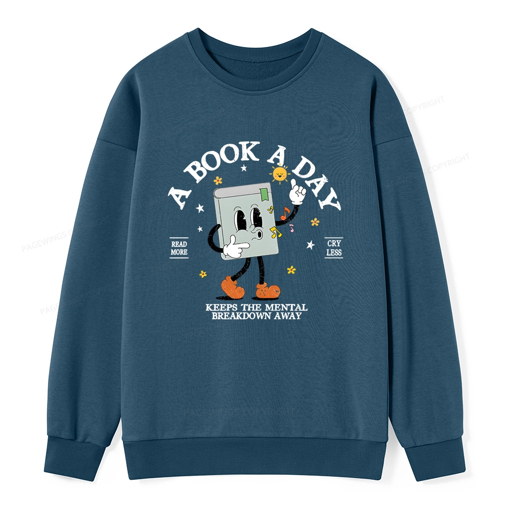 Pagewings A Book A Day Keep The Mental Breakdown Away Unisex Classic Sweatshirt