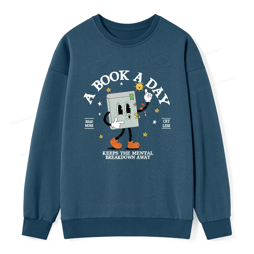 Pagewings A Book A Day Keep The Mental Breakdown Away Unisex Classic Sweatshirt