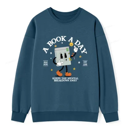 Pagewings A Book A Day Keep The Mental Breakdown Away Unisex Classic Sweatshirt