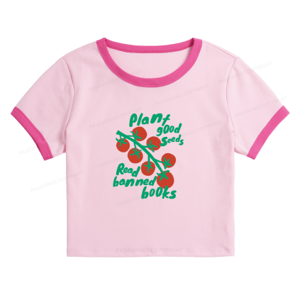 Pagewings Plant Good Seeds Read Banned Books 12636 Bookish Baby Tee Cropped Ringer T-Shirt
