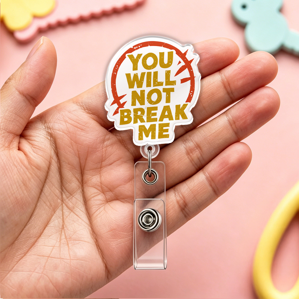 Pagewings You Will Not Break Me Acrylic Badge Clip