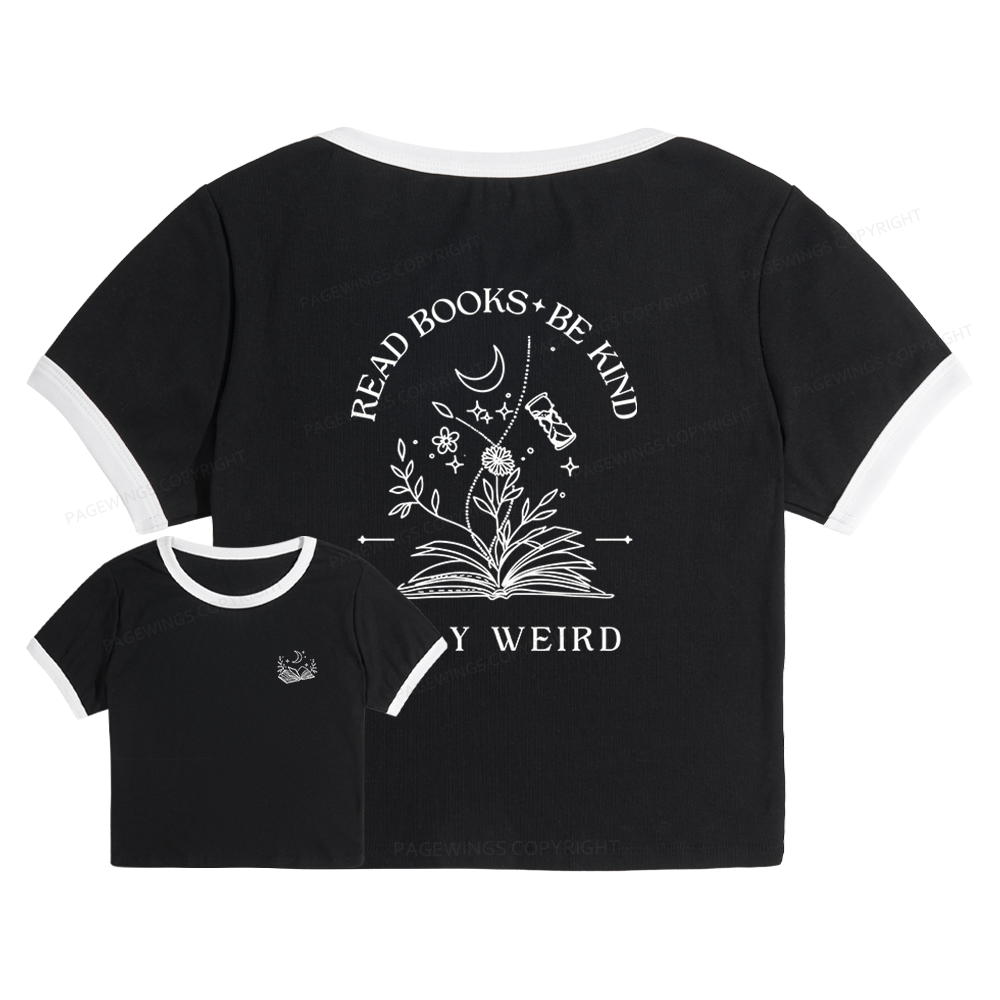 Pagewings Read Books Be Kind Stay Weird 10795 Bookish Baby Tee Cropped Ringer T-Shirt