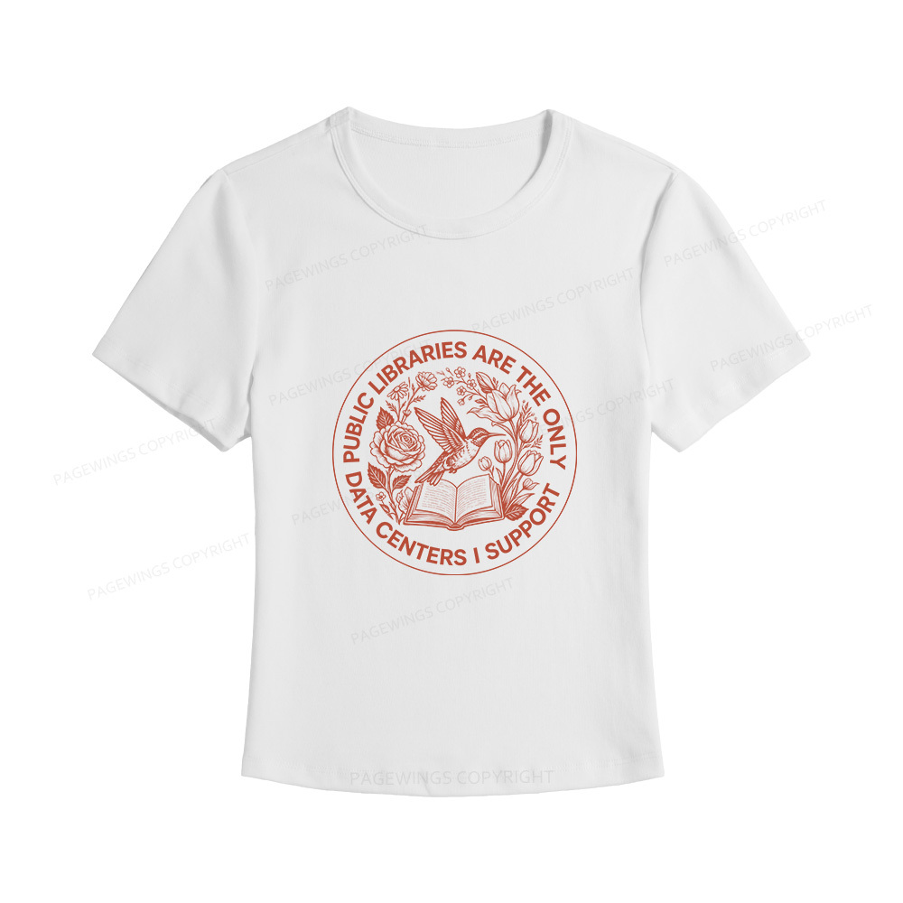 Pagewings Public Libraries are the only Data Centers I Support Women's Baby Tee