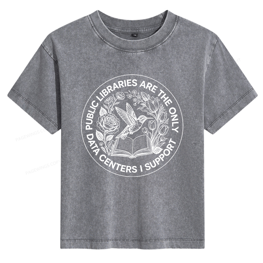 Pagewings Public Libraries are the only Data Centers I Support Bookish Women's Washed T-shirt