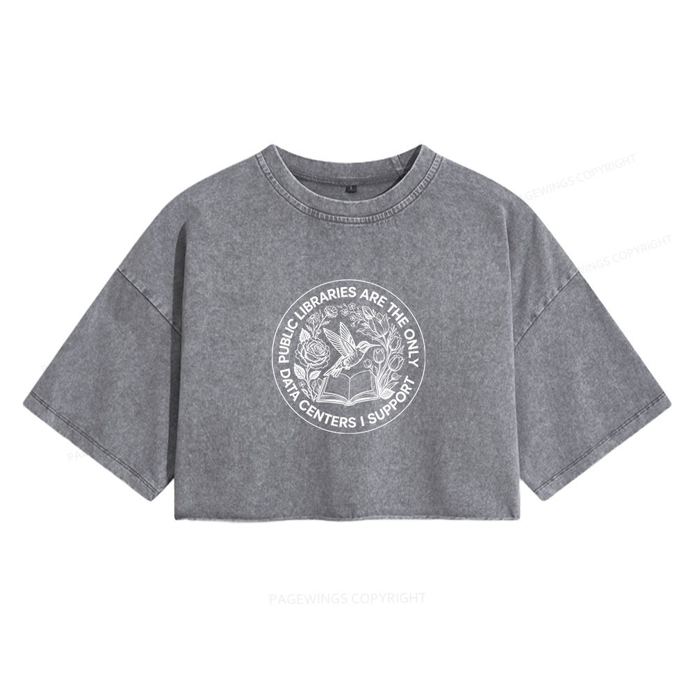 Pagewings Public Libraries are the only Data Centers I Support Women's Washed Cropped T-shirt