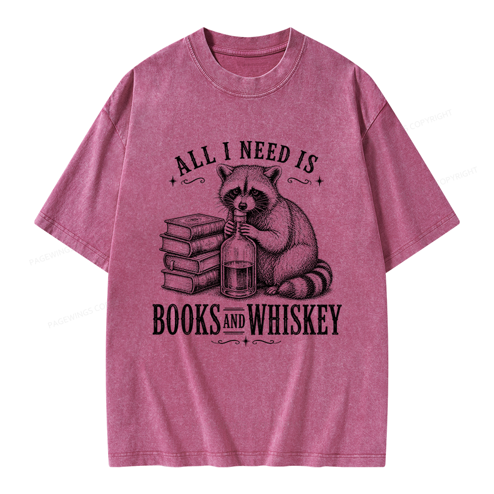 Pagewing All I Need Is Books And Whiskey Unisex Washed T-shirt