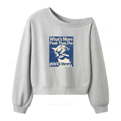 Pagewings What's More Punk Than The Public Library 15772 Bookish Women Off Shoulder Sweatshirt