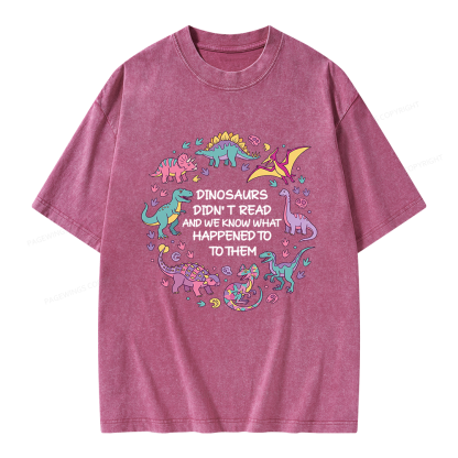 Pagewings Dinosaurs Didn’t Read Unisex Washed T-shirt