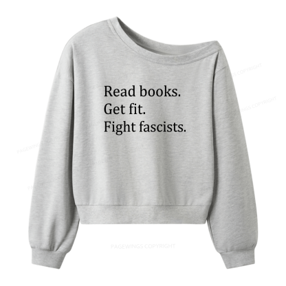 Pagewings Read Books Get Fit Fight Fascists 15980 Bookish Women Off Shoulder Sweatshirt