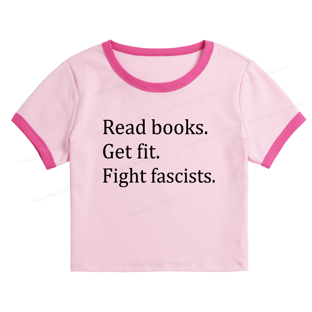 Pagewings Read Books Get Fit Fight Fascists15980 Baby Tee Cropped Ringer T-Shirt