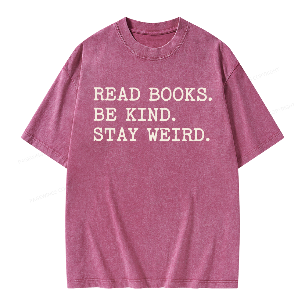 Pagewings Read Books Be Kind Stay Weird Unisex Washed T-shirt