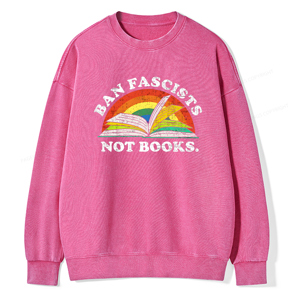 Pagewing Ban Fascists Not Books16231 Read Unisex Washed Sweatshirt