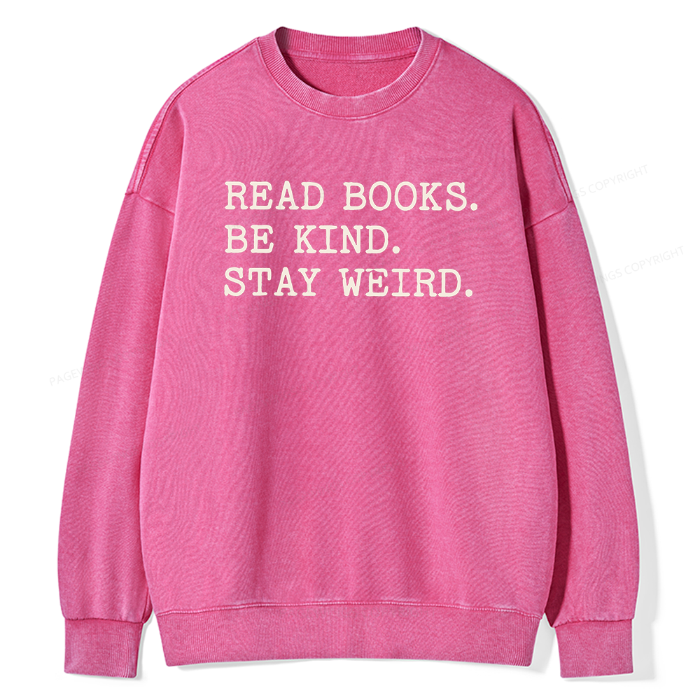 Pagewings Read Books Be Kind Stay Weird16409 Read Unisex Washed Sweatshirt