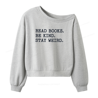 Pagewings Read Books Be Kind Stay Weird 16409 Bookish Women Off Shoulder Sweatshirt