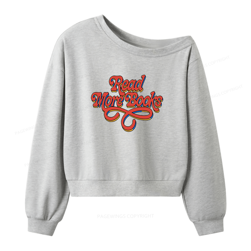 Pagewings Read More Books 16385 Bookish Women Off Shoulder Sweatshirt