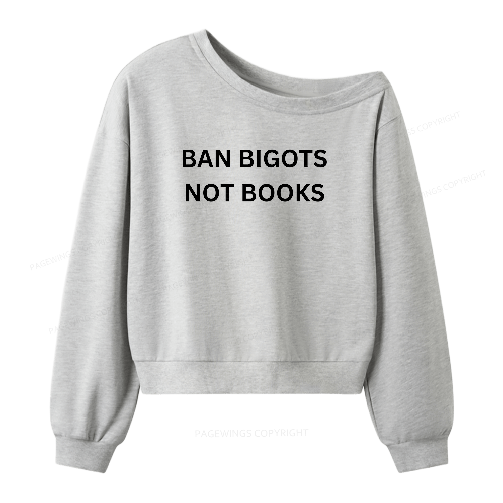 Pagewing Ban Bigots Not Books 16425 Bookish Women Off Shoulder Sweatshirt