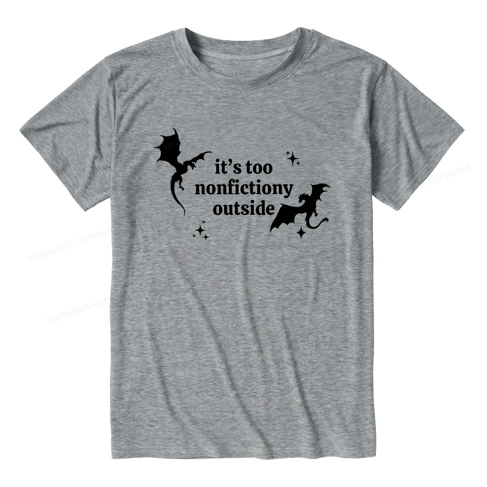 Pagewings It’s Too Nonfictiony Outside13383 Bookish Unisex Heather T-Shirt
