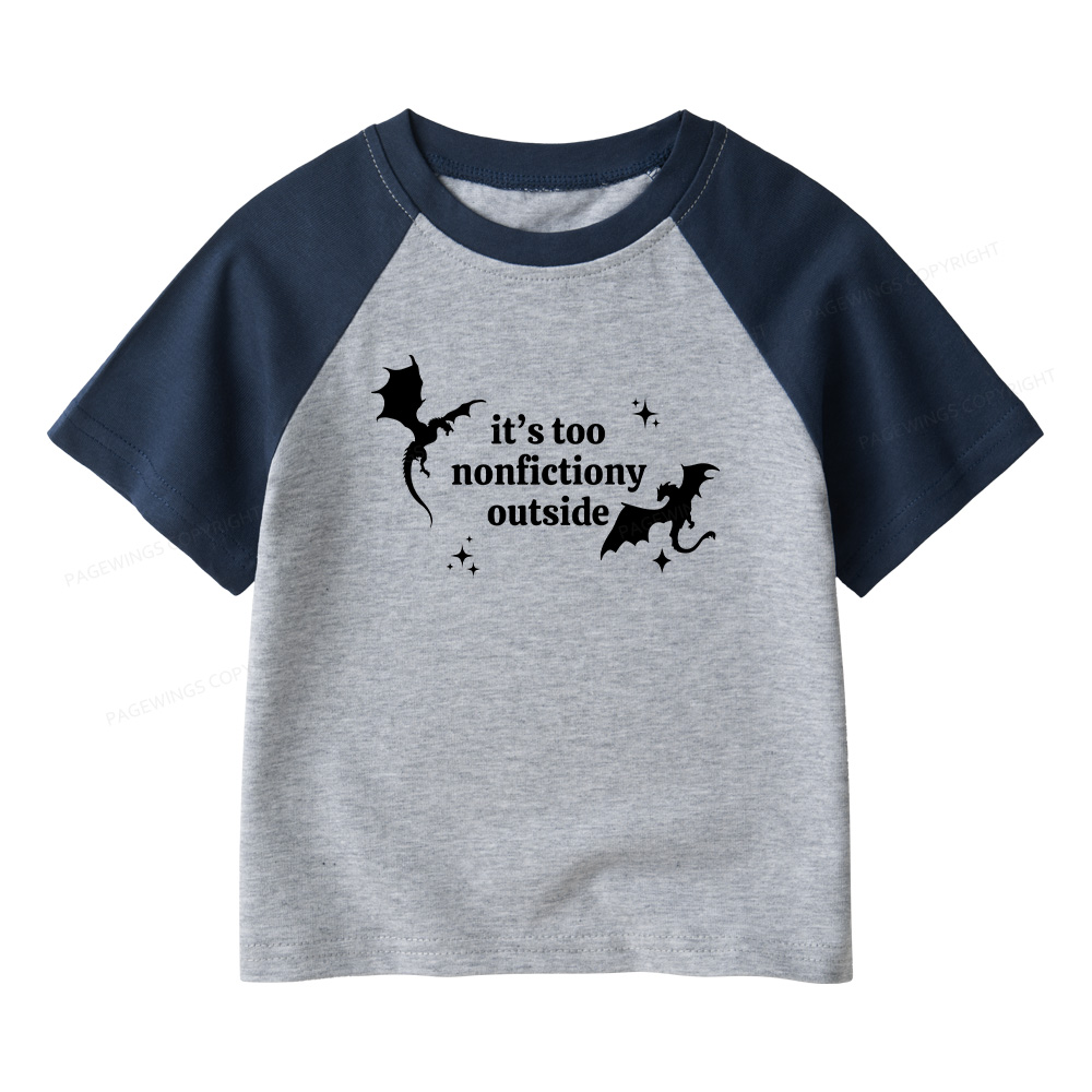 Pagewings It’s Too Nonfictiony Outside13383 Kids Raglan T-shirt