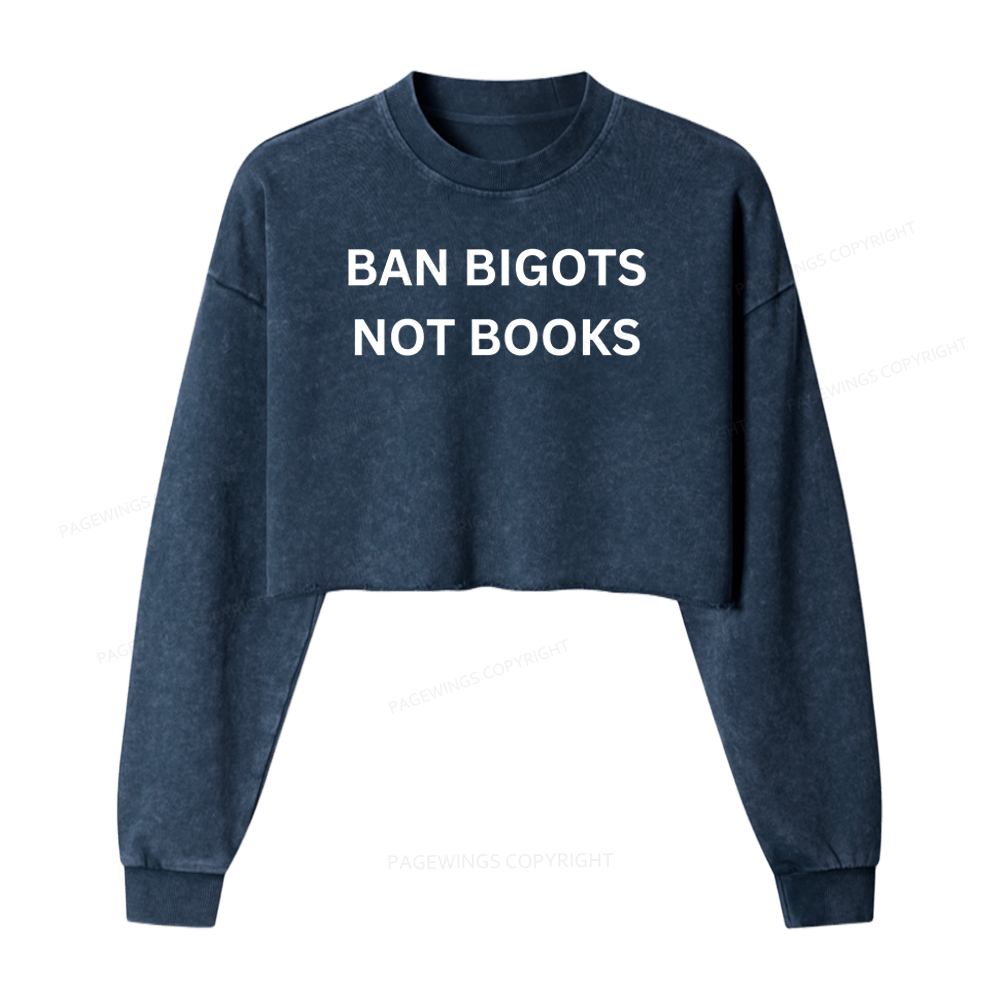 Pagewing Ban Bigots Not Books 16425 Bookish Washed Crop Sweatshirt