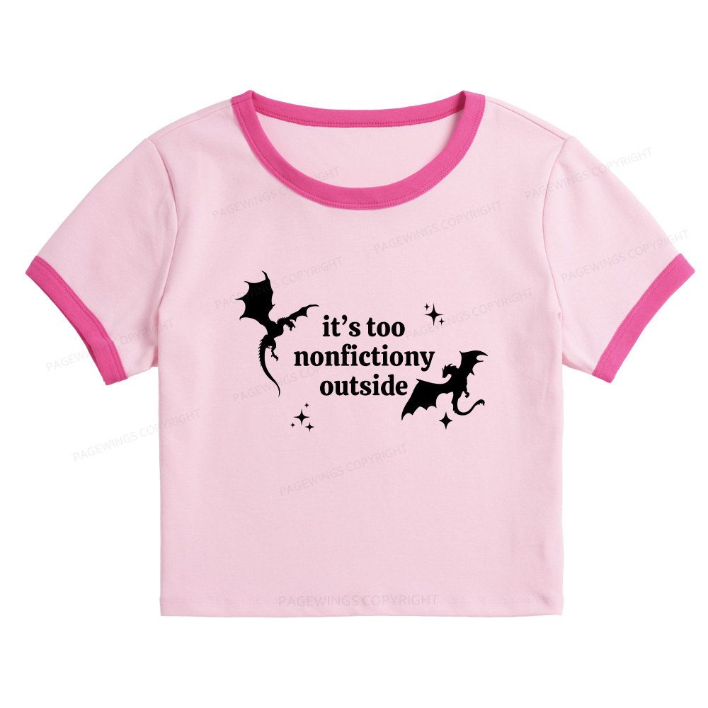 Pagewings It’s Too Nonfictiony Outside13383 Baby Tee Cropped Ringer T-Shirt