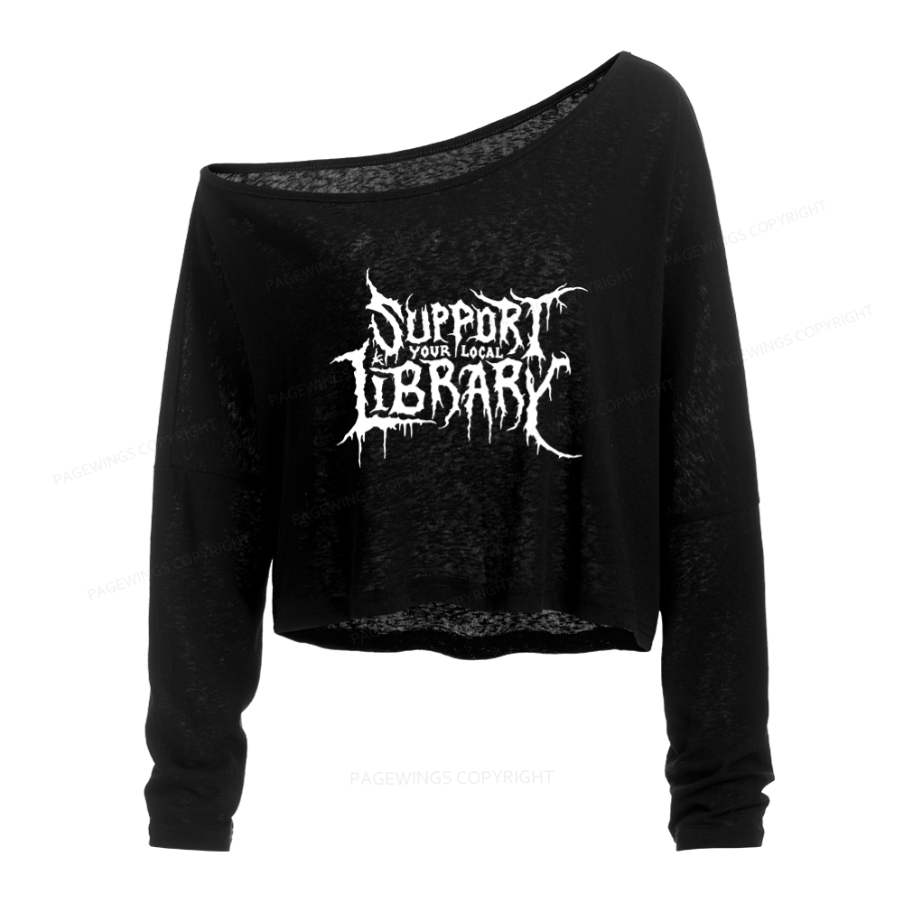 Pagewings Support Your Local Library Slouchy Long Sleeve Off Shoulder T-shirts