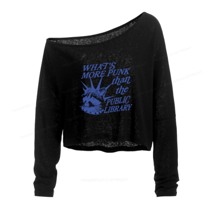 Pagewings What’s More Punk Than The Public Library Slouchy Long Sleeve Off Shoulder T-shirts