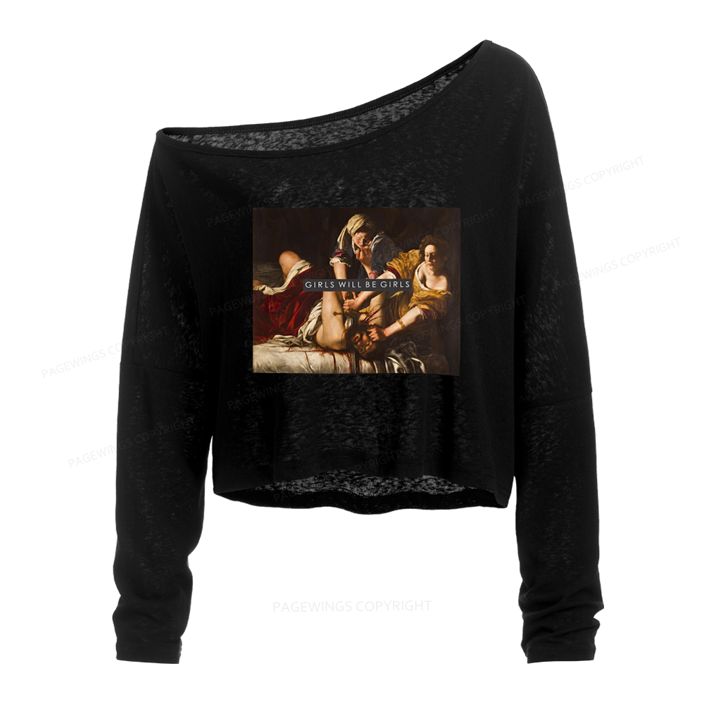 Pagewings Girls Will Be Girls Slouchy Long Sleeve Off Shoulder T-shirts