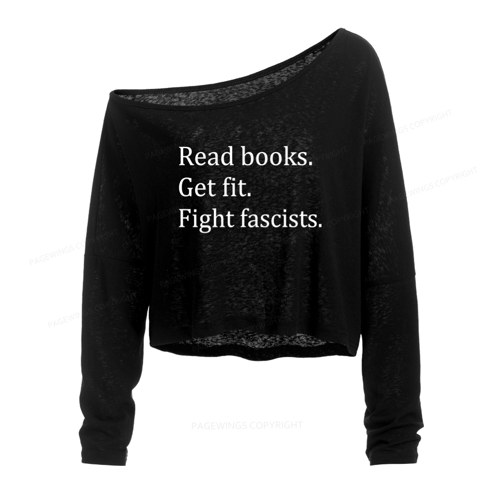 Pagewings Read Books Get Fit Fight Fascists Slouchy Long Sleeve Off Shoulder T-shirts