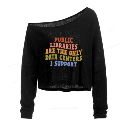Pagewings Public Libraries Slouchy Long Sleeve Off Shoulder T-shirts
