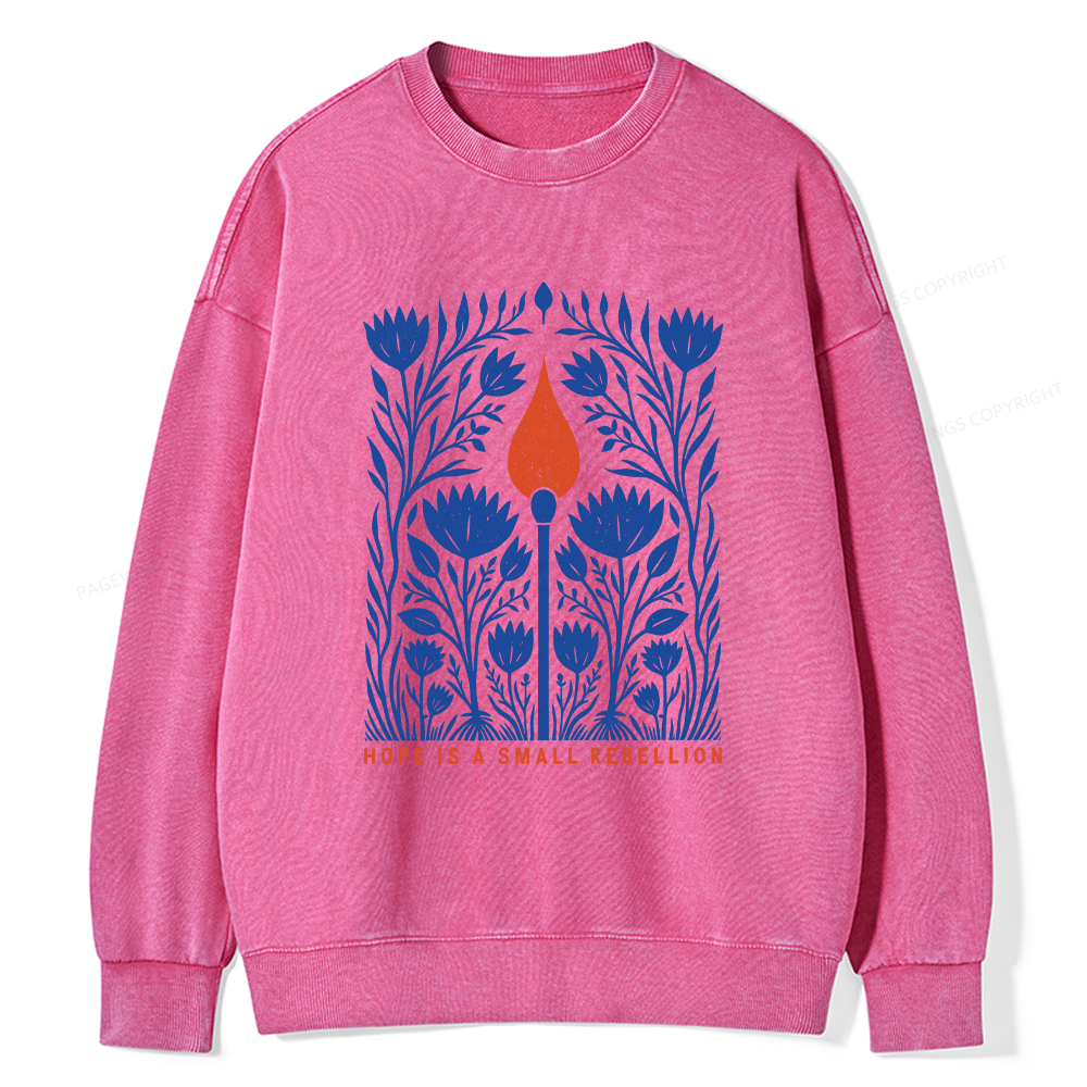 Pagewings Hope Is A Small Rebellion Unisex Washed Sweatshirt