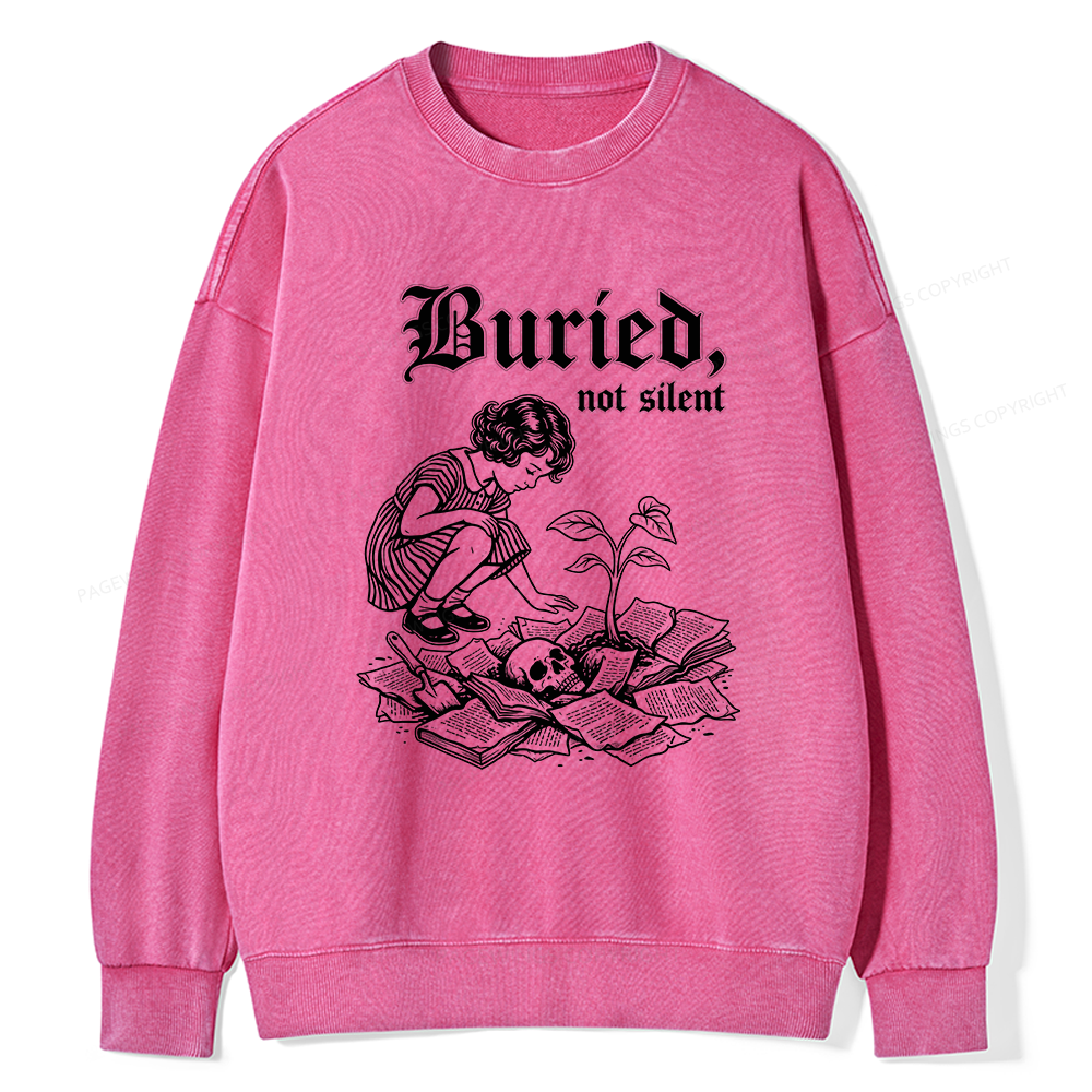 Pagewings Buried Not Silent Unisex Washed Sweatshirt