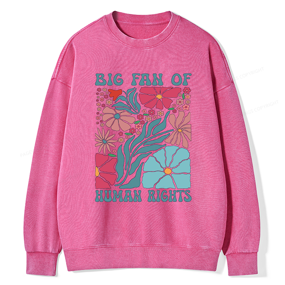 Pagewings Big Fan Of Human Rights Unisex Washed Sweatshirt