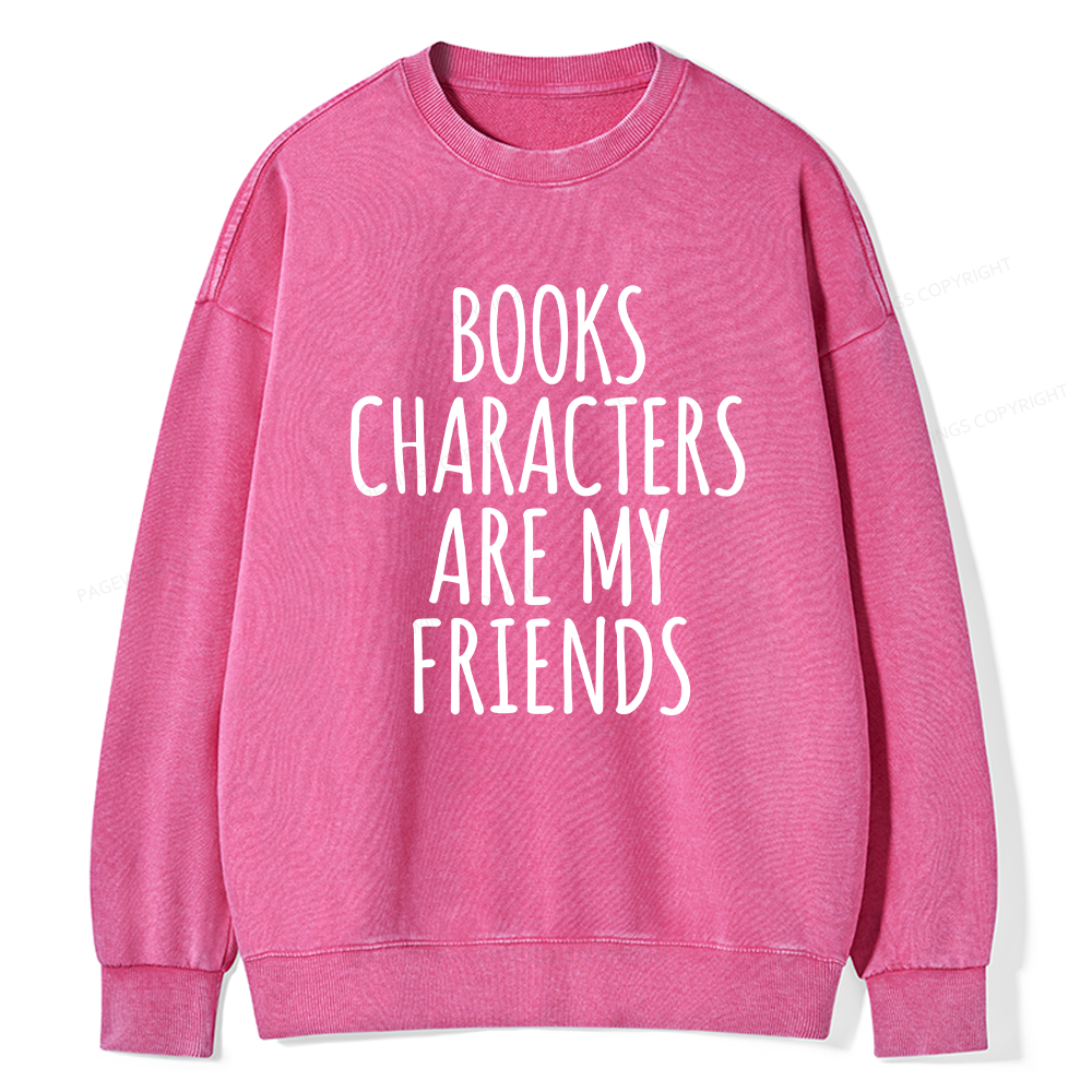 Pagewings Books Characters Are My Friends Unisex Washed Sweatshirt
