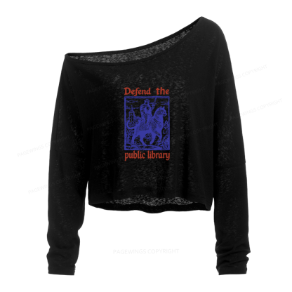 Pagewings Defend the Public Library Slouchy Long Sleeve Off Shoulder T-shirt