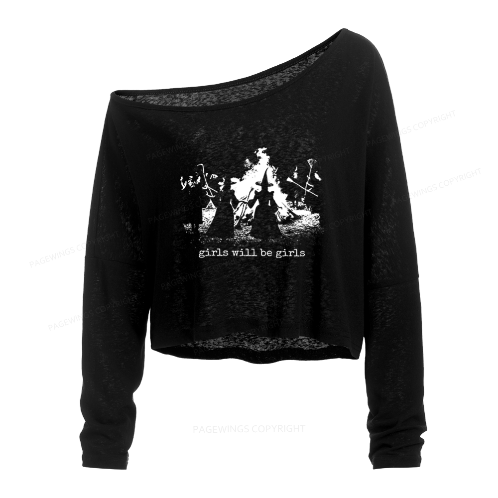Pagewings Girls Will Be Girls Slouchy Long Sleeve Off Shoulder T-shirt