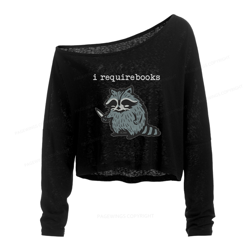 Pagewings I Require Books Slouchy Long Sleeve Off Shoulder T-shirt