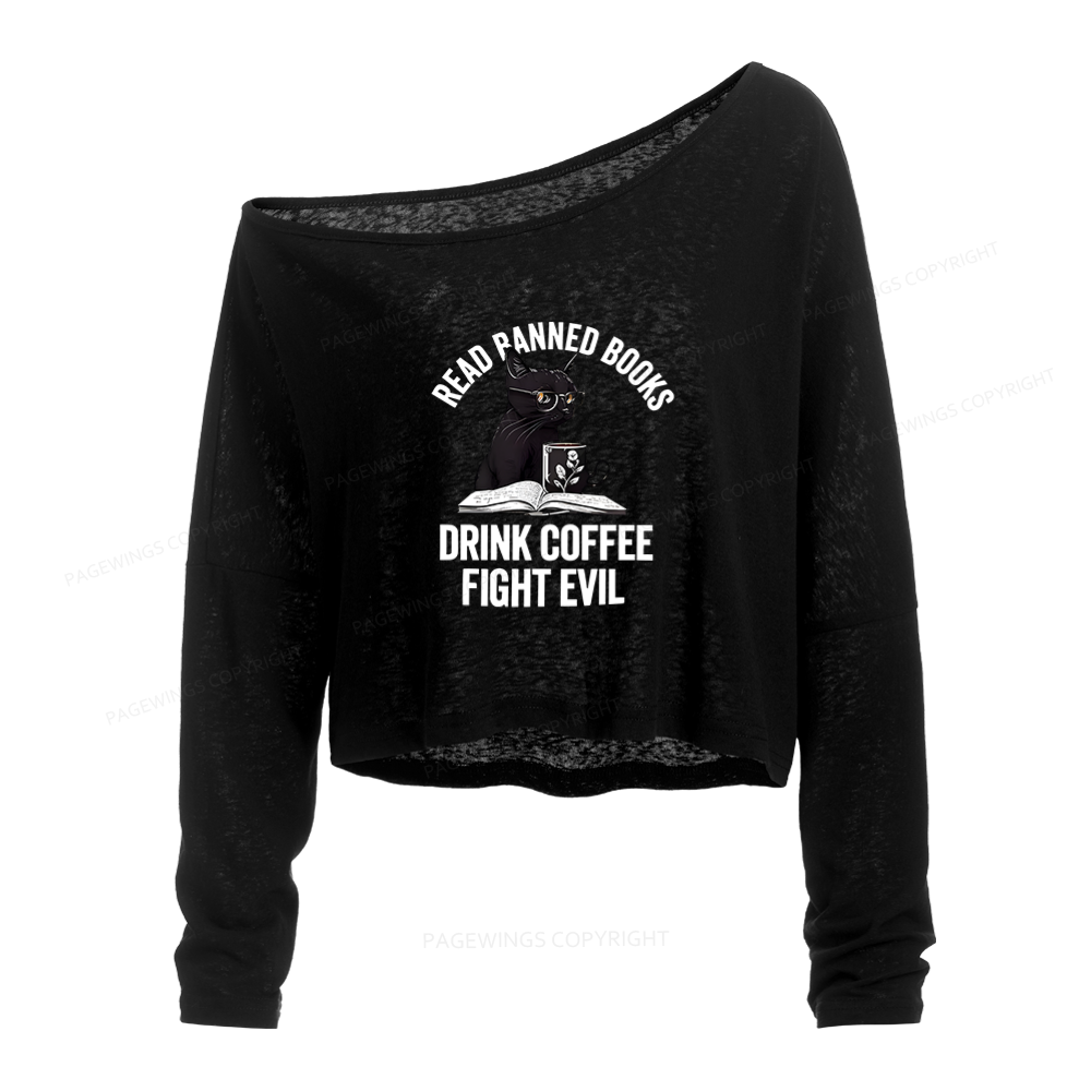 Pagewings Read Books Drink Coffee Fight Evil Slouchy Long Sleeve Off Shoulder T-shirt