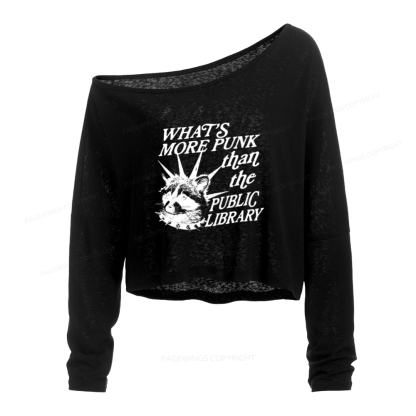 Pagewings What's More Punk Than The Public Library Slouchy Long Sleeve Off Shoulder T-shirt