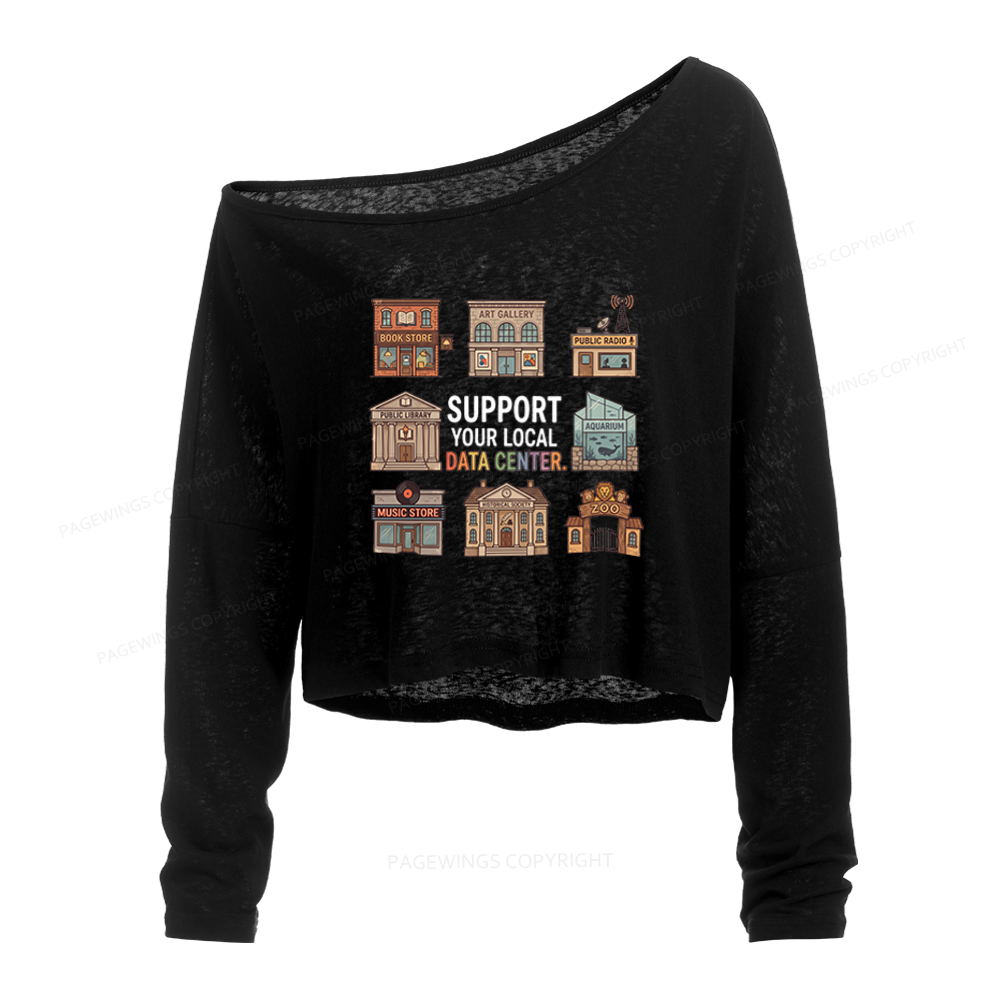 Pagewings Support Your Local Data Center Slouchy Long Sleeve Off Shoulder T-shirt