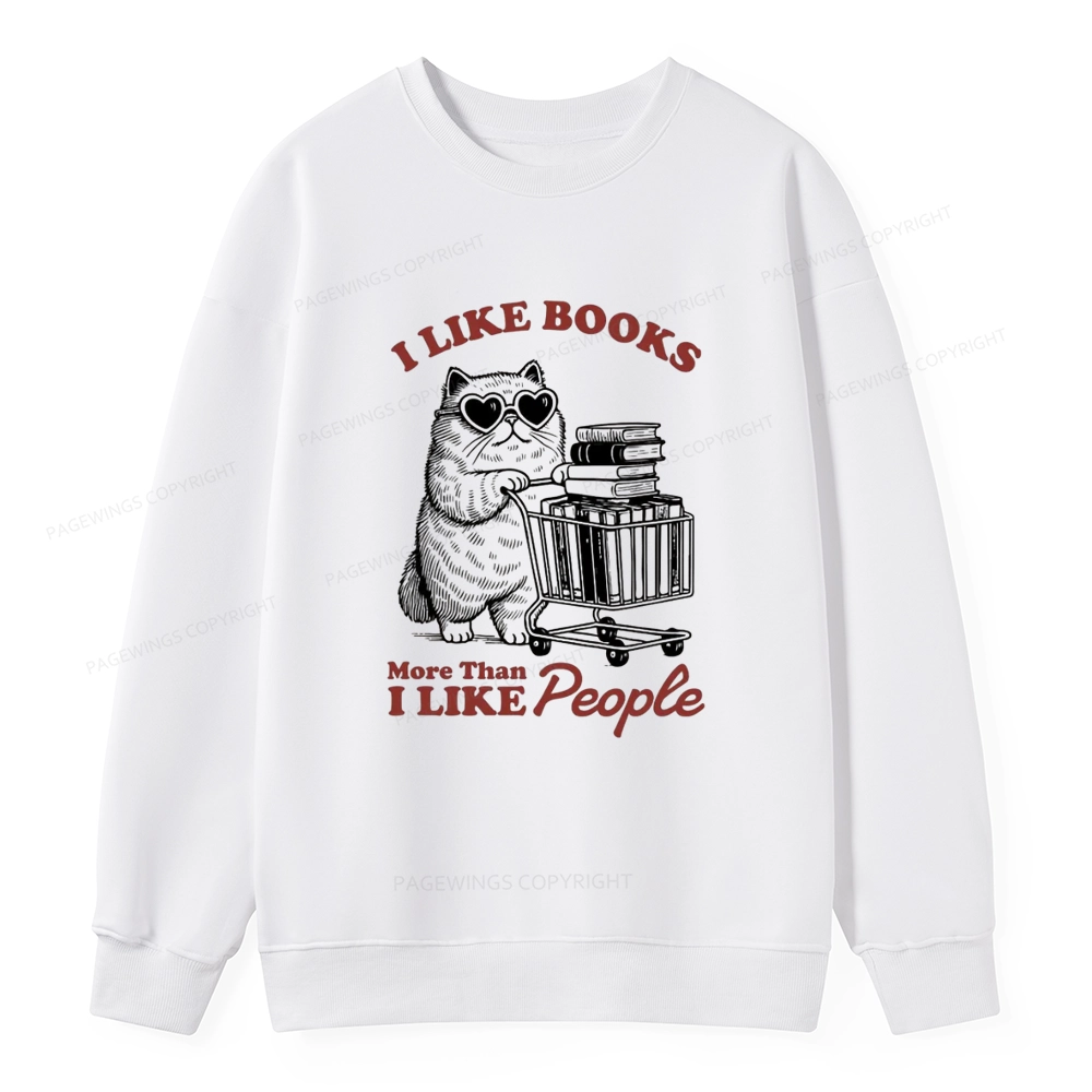 Pagewings I Like Books More Than I Like People Unisex Classic Sweatshirt