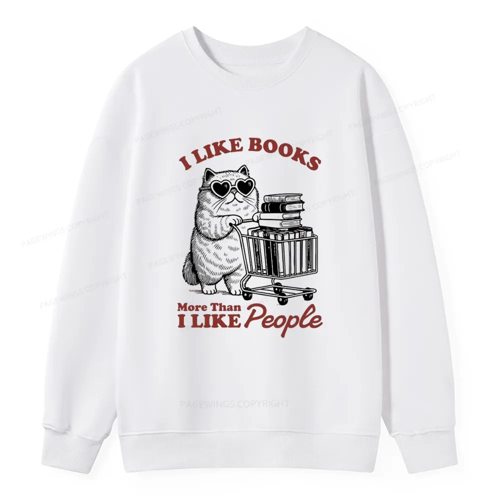 Pagewings I Like Books More Than I Like People Unisex Classic Sweatshirt