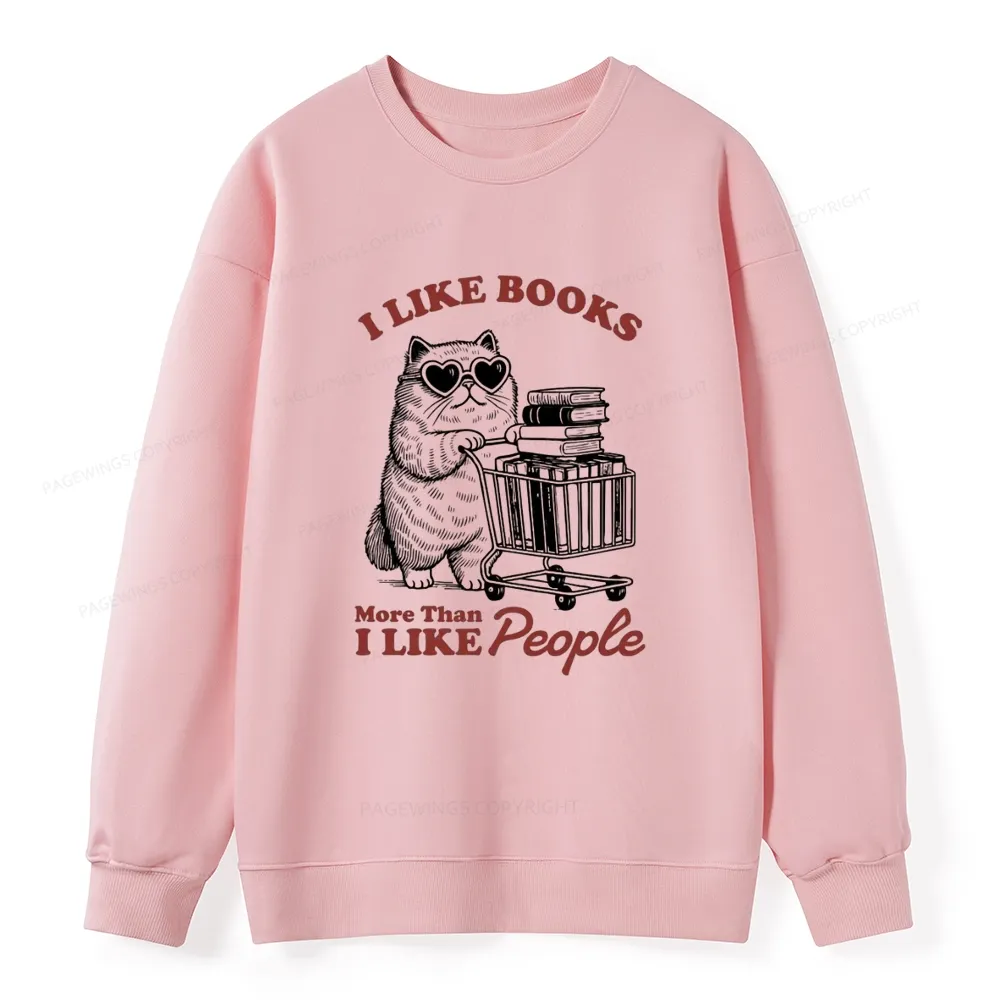 Pagewings I Like Books More Than I Like People Unisex Classic Sweatshirt