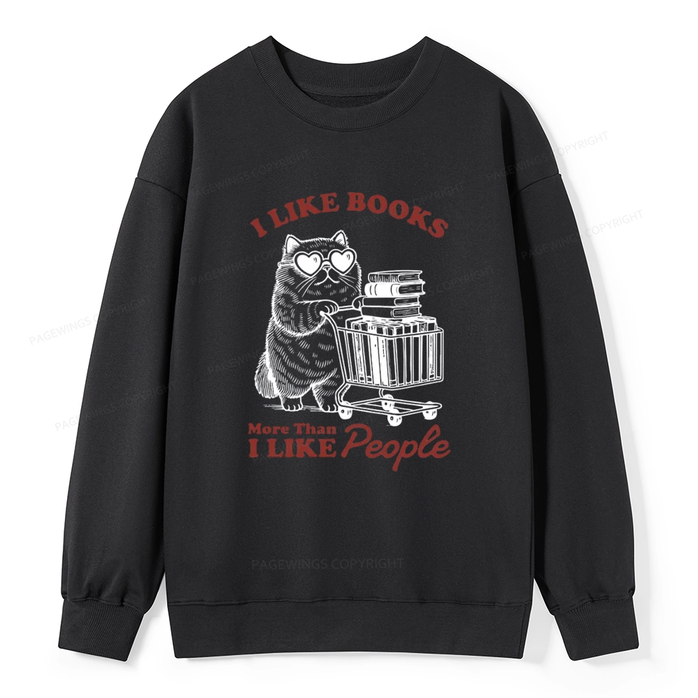Pagewings I Like Books More Than I Like People Unisex Classic Sweatshirt