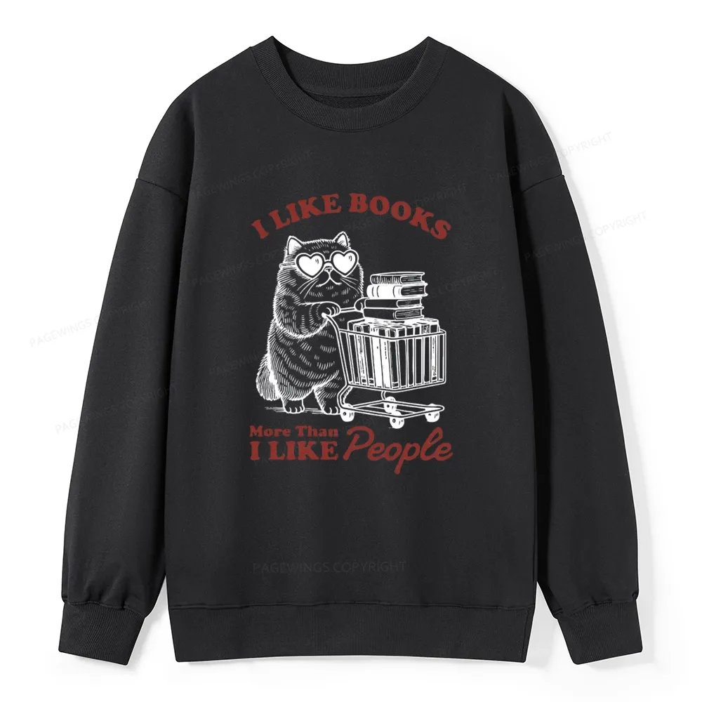 Pagewings I Like Books More Than I Like People Unisex Classic Sweatshirt