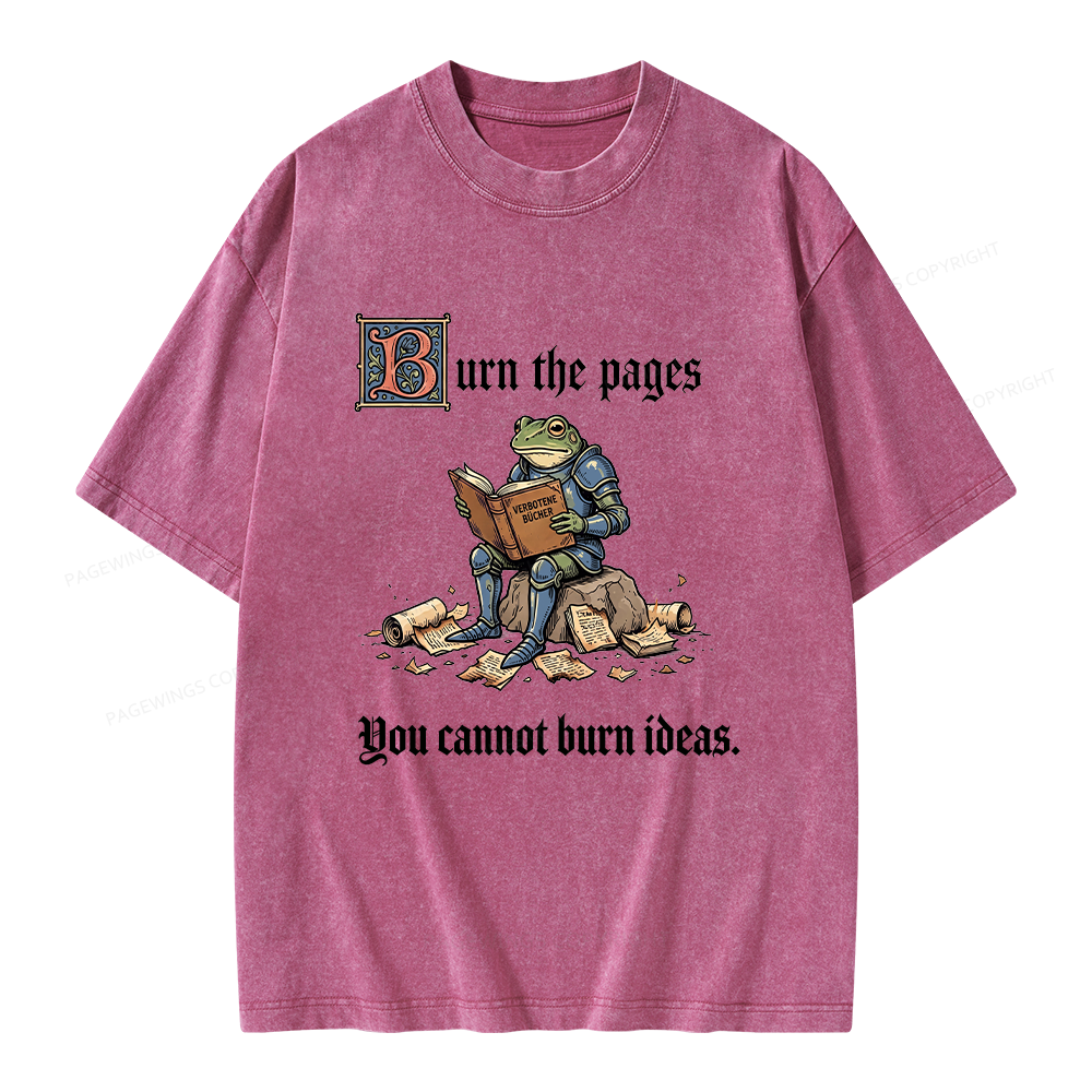 Pagewings You Cannot Burn Ideas Unisex Washed T-shirt