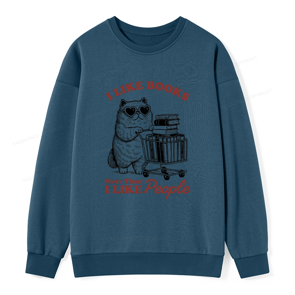 Pagewings I Like Books More Than I Like People Unisex Classic Sweatshirt